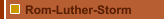 Rom-Luther-Storm
